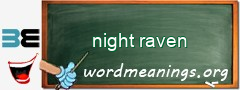 WordMeaning blackboard for night raven